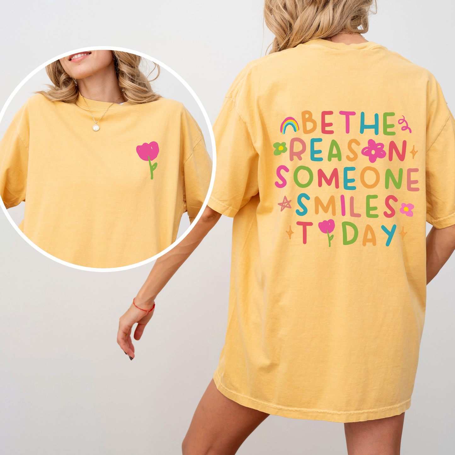 Be The Reason Someone Smiles Today, Positivity, Front and Back, Mental Health, Comfort Colors T-Shirt