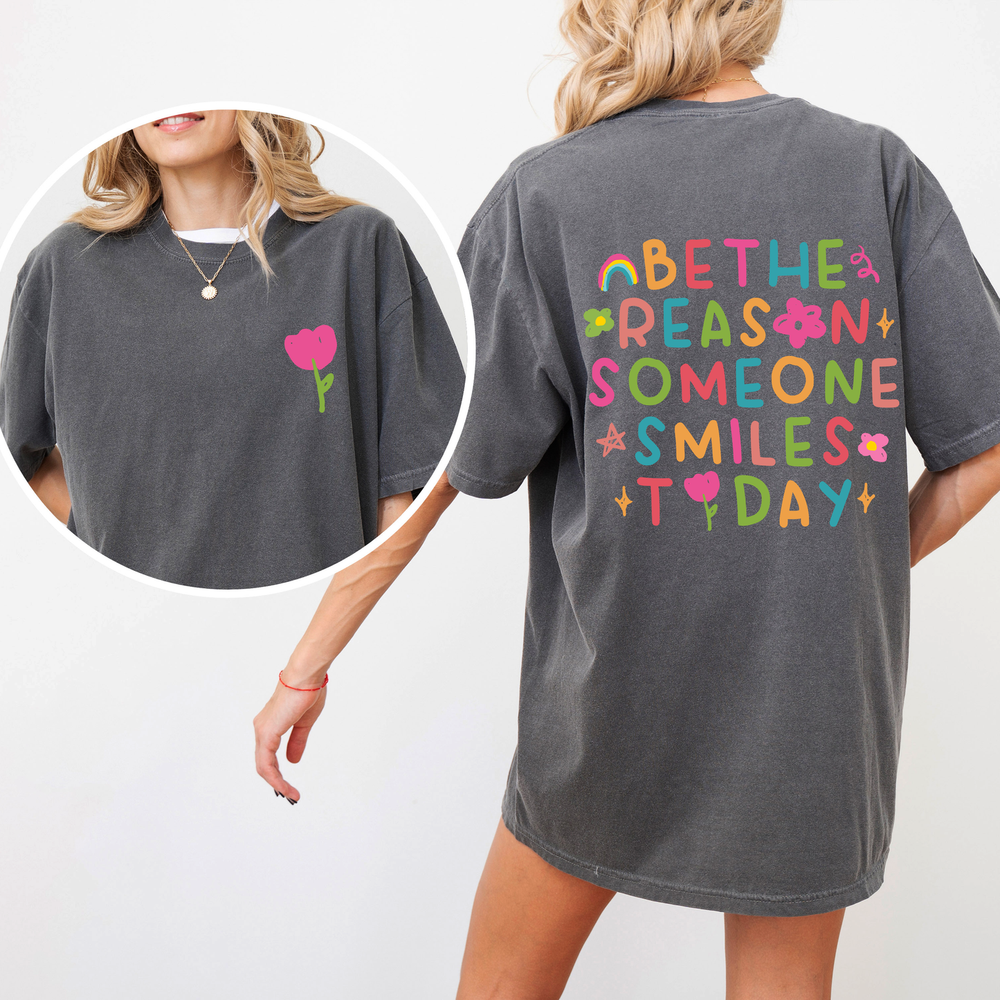 Be The Reason Someone Smiles Today, Positivity, Front and Back, Mental Health, Comfort Colors T-Shirt