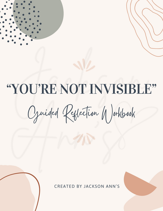 You’re Not Invisible – A Guided Reflection Workbook (Digital Download)