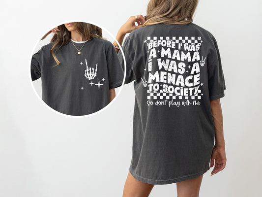 Before I Was A Mama, I Was A Menace To Society, Rap, Vintage, Funny, Mother, Mom, Humorous Tshirt Comfort Colors T-Shirt